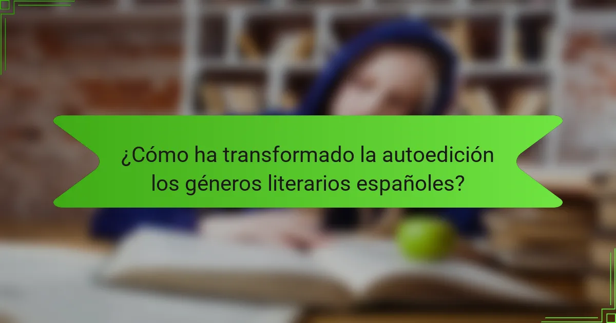 ¿Cómo ha transformado la autoedición los géneros literarios españoles?
