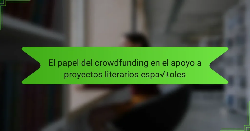 El papel del crowdfunding en el apoyo a proyectos literarios españoles