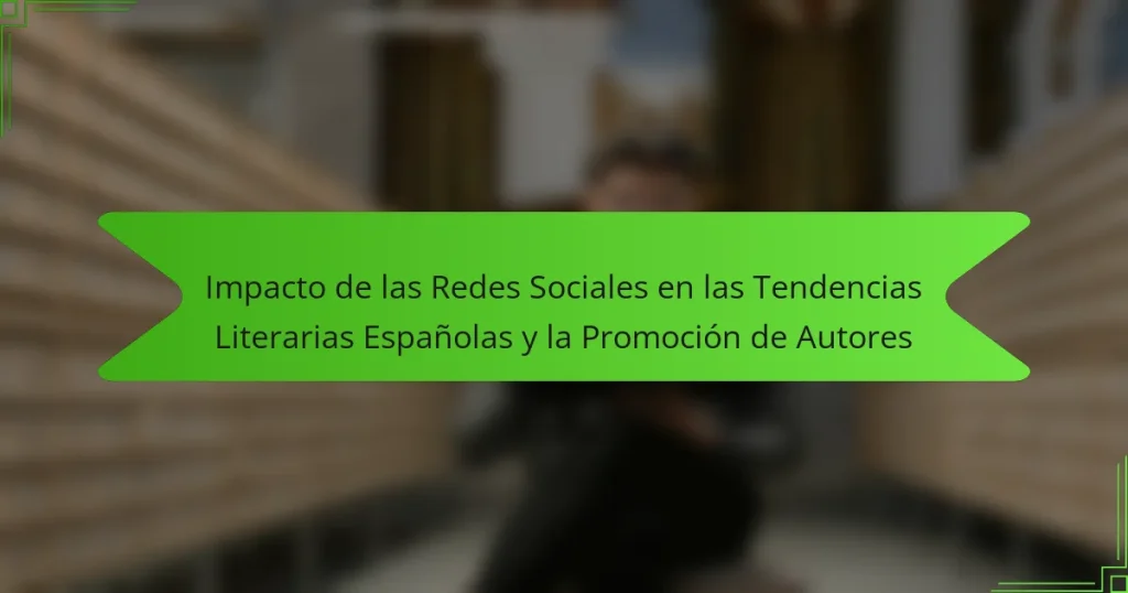 Impacto de las Redes Sociales en las Tendencias Literarias Españolas y la Promoción de Autores