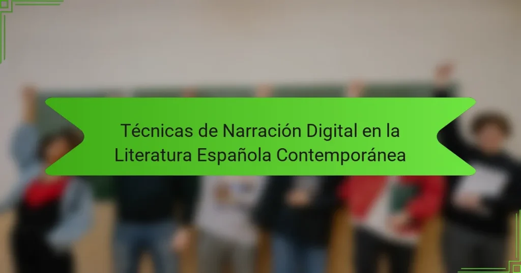 Técnicas de Narración Digital en la Literatura Española Contemporánea