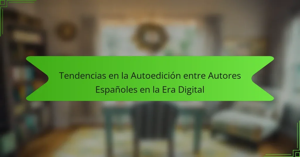 Tendencias en la Autoedición entre Autores Españoles en la Era Digital
